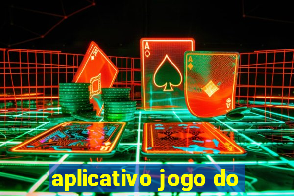 aplicativo jogo do