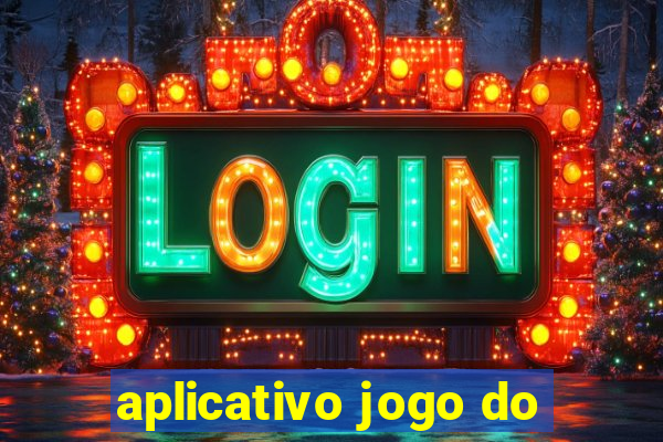 aplicativo jogo do