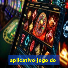 aplicativo jogo do