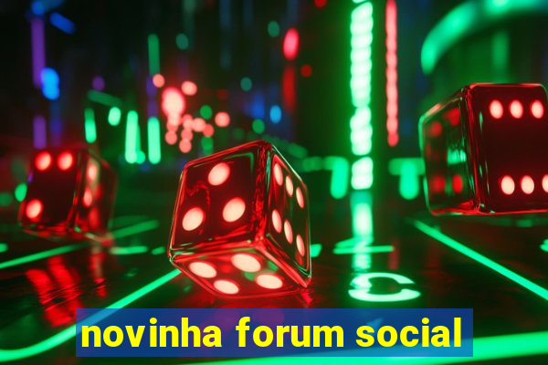 novinha forum social