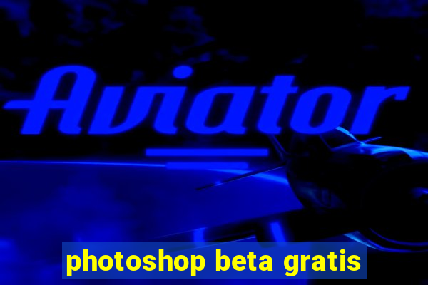 photoshop beta gratis