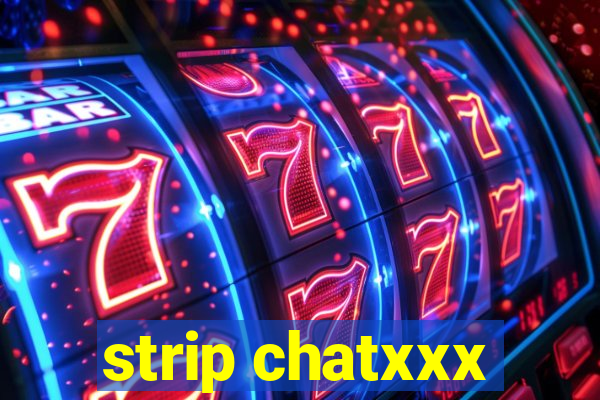 strip chatxxx