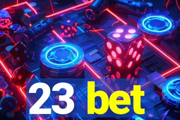 23 bet