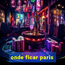 onde ficar paris