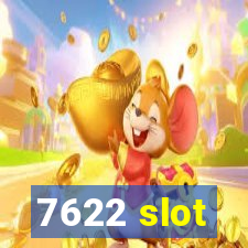 7622 slot