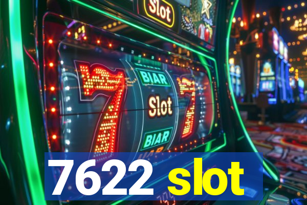 7622 slot