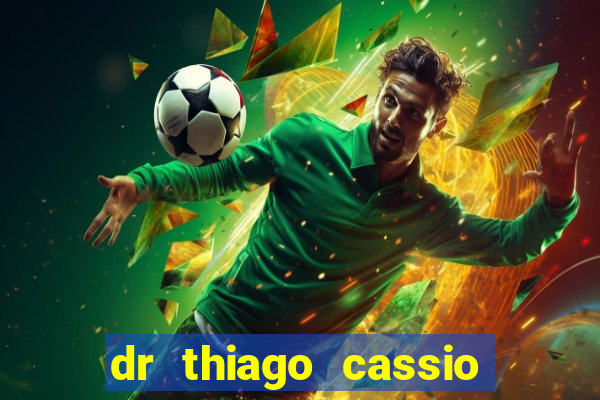 dr thiago cassio santos walmsley de lucena