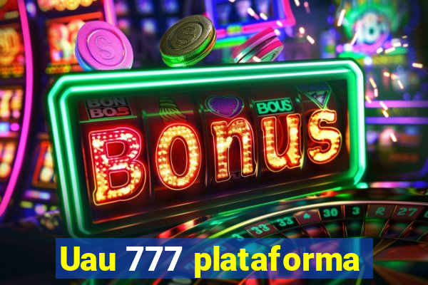 Uau 777 plataforma