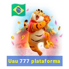 Uau 777 plataforma