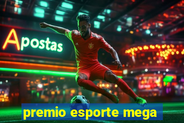 premio esporte mega