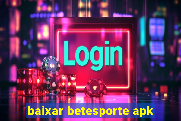 baixar betesporte apk