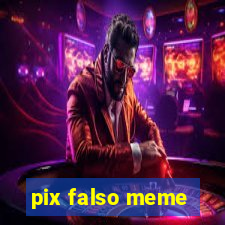 pix falso meme