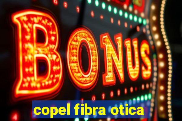 copel fibra otica