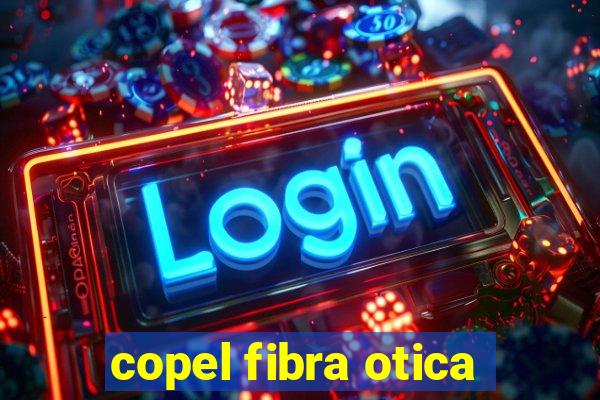 copel fibra otica