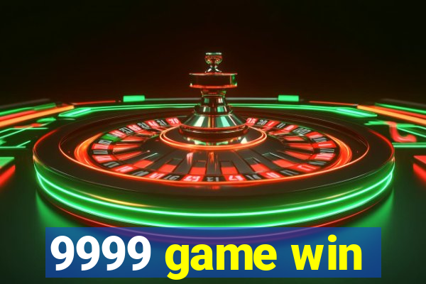 9999 game win