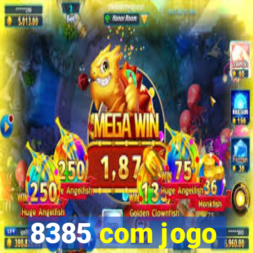 8385 com jogo