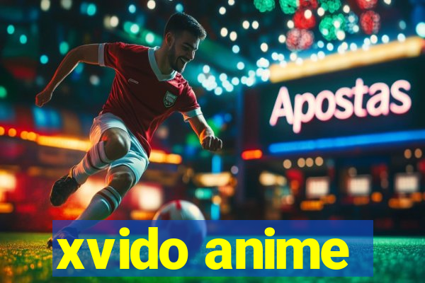 xvido anime