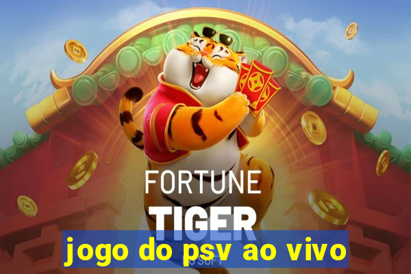 jogo do psv ao vivo