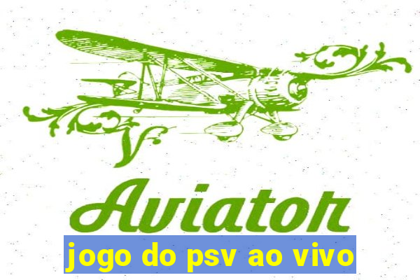 jogo do psv ao vivo