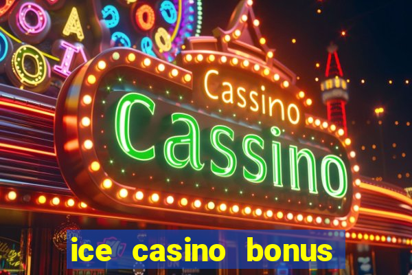 ice casino bonus 25 euro