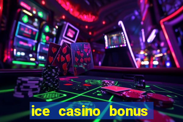 ice casino bonus 25 euro