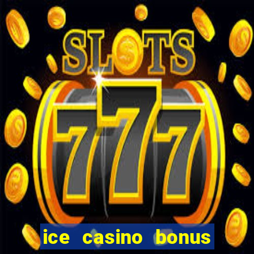 ice casino bonus 25 euro