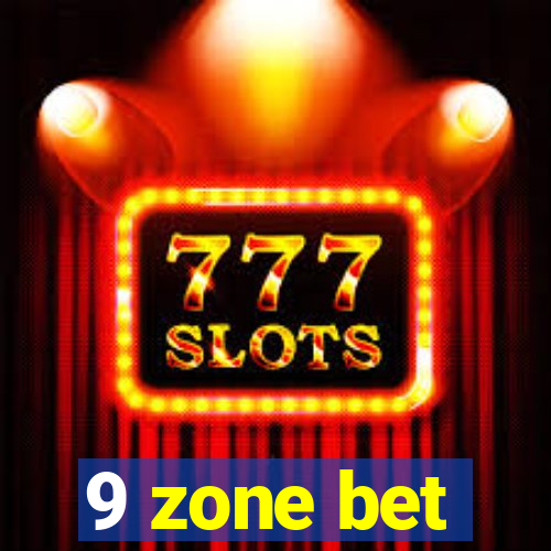 9 zone bet