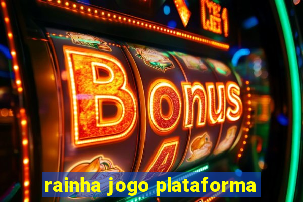 rainha jogo plataforma