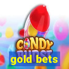 gold bets