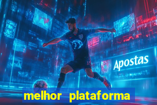 melhor plataforma de jogos para ganhar dinheiro