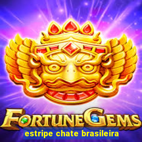 estripe chate brasileira