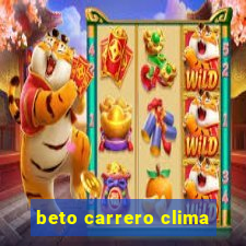 beto carrero clima