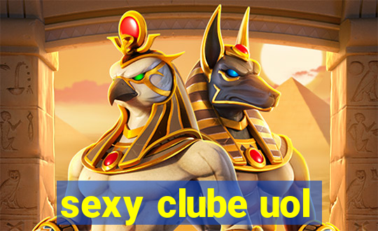 sexy clube uol