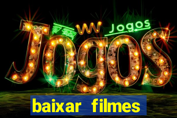 baixar filmes torrents dublados