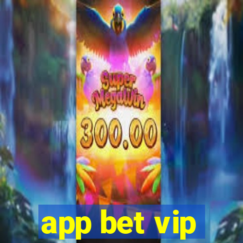 app bet vip