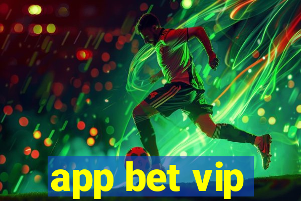 app bet vip