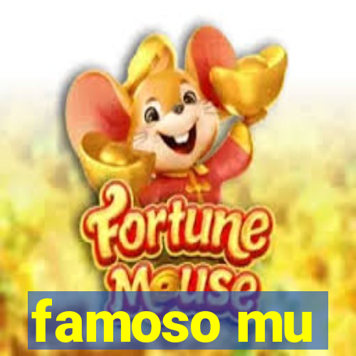 famoso mu