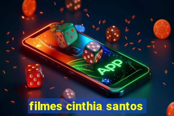 filmes cinthia santos