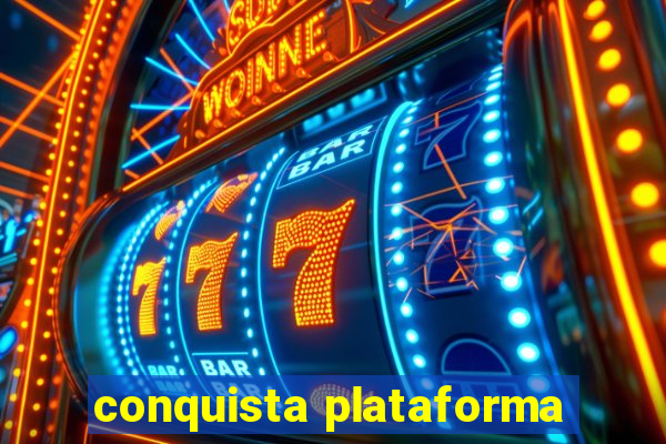 conquista plataforma