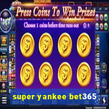 super yankee bet365