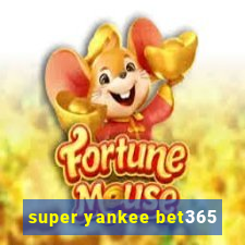 super yankee bet365