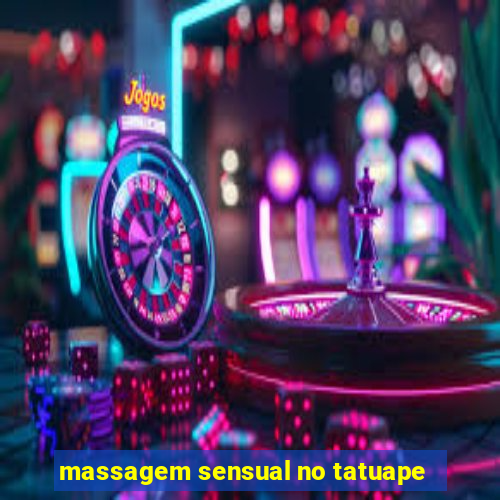 massagem sensual no tatuape