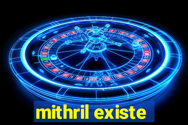 mithril existe