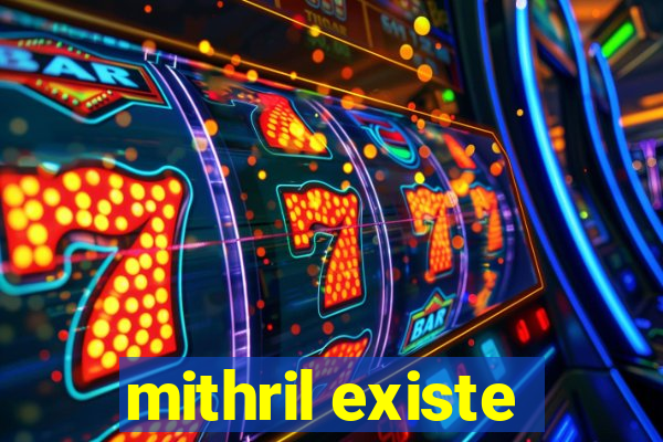 mithril existe