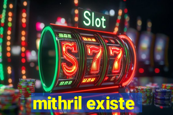 mithril existe