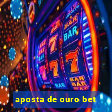 aposta de ouro bet