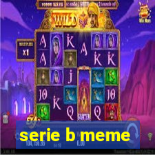 serie b meme