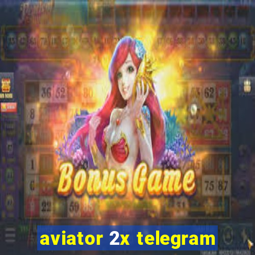 aviator 2x telegram