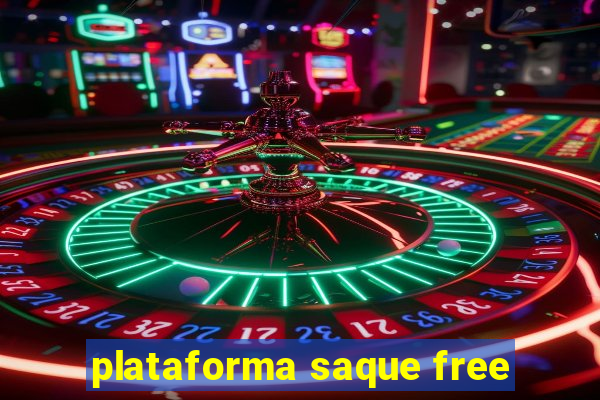 plataforma saque free