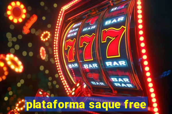 plataforma saque free